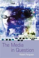 The Media in Question (Hodder Arnold Publication) 0340740787 Book Cover
