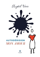 Autod�rision mon amour B09BGF6CMN Book Cover