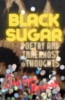 Black Sugar: Poetry and Innermost Thoughts null Book Cover
