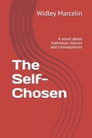 The Self-Chosen: A novel about individual choices and consequences B08CPBHZKF Book Cover