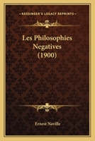 Les Philosophies Negatives (1900) 1272496627 Book Cover