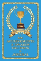 My Achievements & Awards Log Book & Journal: Log all your achievements in life, write these details in this book - Teal Cover 1696867029 Book Cover