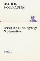 Reisen in die Felsengebirge Nordamerikas:Band 2 3842492049 Book Cover