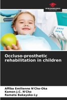 Occluso-prosthetic rehabilitation in children 6205970651 Book Cover