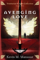 Avenging Love: Trinitarian Knights Collection Book One B0CKLP5KC6 Book Cover