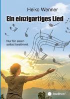 Ein einzigartiges Lied.: Nur für einen selbst bestimmt. 334711244X Book Cover