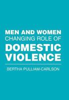 Men and Women Changing Role of Domestic Violence 152453658X Book Cover