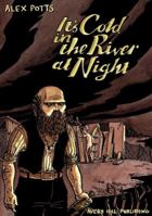 It's Cold in the River at Night 1910395315 Book Cover