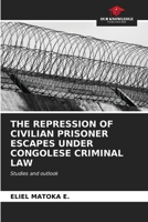 The Repression of Civilian Prisoner Escapes Under Congolese Criminal Law 6206667340 Book Cover