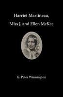 Harriet Martineau, Miss J, and Ellen McKee 297013070X Book Cover