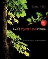 Eve's Mysterious Name 1414120168 Book Cover