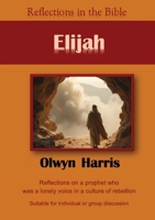Elijah (Reflections in the Bible) 1923021303 Book Cover