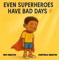 Even Superheroes Have Bad Days B0GSGMDHSY Book Cover