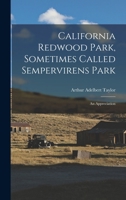 California redwood park, sometimes called Sempervirens park; an appreciation 1016701284 Book Cover