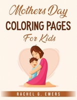 Mother's Day Coloring Pages For Kids 1803794925 Book Cover