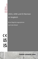 UKCA, UKNI und CE-Normen im Vergleich: Neue Regulierungssysteme nach dem Brexit (German Edition) 3690352630 Book Cover