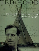 Ted Hood Through Hand and Eye 0939511142 Book Cover