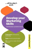 Develop Your Marketing Skills - Creating Success Series 0749462248 Book Cover