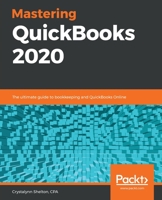 Mastering QuickBooks 2021: The Ultimate Guide to QuickBooks Online and Bookkeeping 1789955106 Book Cover