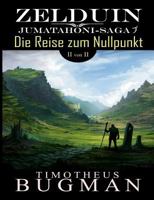 Zelduin - Die Reise zum Nullpunkt (Teil 1 von 2): Jumatahoni-Saga 1 3748108486 Book Cover