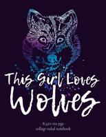 This Girl Loves Wolves: Wolf Lover Notebook Back to School Gift. 8.5x11 1082479128 Book Cover