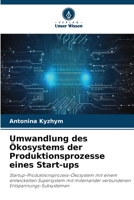 Umwandlung des Ökosystems der Produktionsprozesse eines Start-ups (German Edition) 6207197399 Book Cover