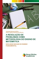 A Resolução de Problemas Como Metodologia Do Ensino de Matemática (Portuguese Edition) 6206761398 Book Cover