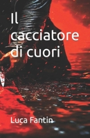 Il cacciatore di cuori (Italian Edition) B0CNHC6LSY Book Cover