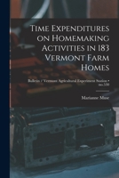 Time Expenditures on Homemaking Activities in 183 Vermont Farm Homes; no.530 101433389X Book Cover