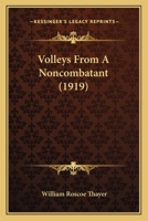 Volleys from a non-combatant 1919 [Hardcover] 0548898677 Book Cover