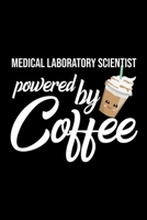 Medical Laboratory Scientist Powered by Coffee: Christmas Gift for Medical Laboratory Scientist Funny Medical Laboratory Scientist Journal Best 2019 Christmas Present Lined Journal 6x9inch 120 pages 1701896044 Book Cover