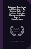 Catalogue, Descriptive and Historical of the National Gallery of Scotland 101791320X Book Cover