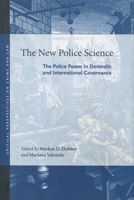 The New Police Science: The Police Power in Domestic and International Governance (Critical Perspectives on Crime and Law) 080475392X Book Cover