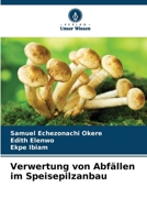 Verwertung von Abfällen im Speisepilzanbau (German Edition) 620853027X Book Cover