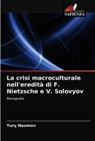 La crisi macroculturale nell'eredità di F. Nietzsche e V. Solovyov: Monografia 620328887X Book Cover