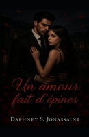UN amour fait d'épines. (French Edition) B0H2S46GLL Book Cover