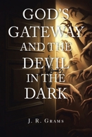 God's Gateway and the Devil in the Dark B0F1GZYM23 Book Cover