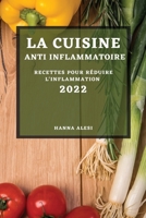 La Cuisine Anti-Inflammatoire 2022: Recettes Pour Réduire l'Inflammation 1804500879 Book Cover