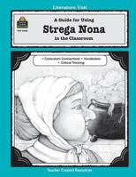 A Guide for Using Strega Nona in the Classroom 1557344361 Book Cover