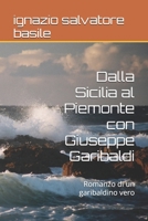 Dalla Sicilia al Piemonte con Giuseppe Garibaldi: Romanzo di un garibaldino vero (Collana Narrativa) B0BQ9RQWFC Book Cover