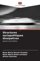 Structures sociopolitiques dissipatives 6207024028 Book Cover