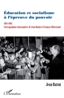 Education et socialisme à l'épreuve du pouvoir 1981-1995: Correspondance buissonnière de Jean Battut et François Mitterrand (French Edition) 2343056897 Book Cover