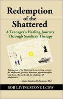 Redemption of the Shattered: A Teenager's Healing Journey Through Sandtray Therapy 1591130859 Book Cover