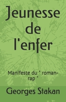 Jeunesse de l'enfer: Manifeste du " roman-rap " B08QW7WCQJ Book Cover