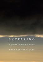 Skyfaring: A Journey with a Pilot 038535181X Book Cover