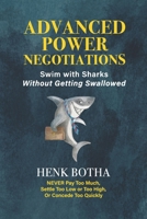 Advanced Power Negotiation: Swim with the Sharks without Getting Swallowed 1049257669 Book Cover