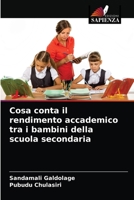 Cosa conta il rendimento accademico tra i bambini della scuola secondaria 6203330132 Book Cover