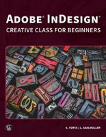 Adobe InDesign: Creative Class for Beginners 1683926048 Book Cover