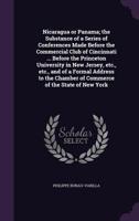 Nicaragua or Panama; the Substance of a Series of Conferences Made Before the Commercial Club of Cincinnati ... Before the Princeton University in New ... Chamber of Commerce of the State of New York 1019261536 Book Cover