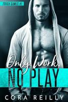 Only Work, No Play 1796561142 Book Cover